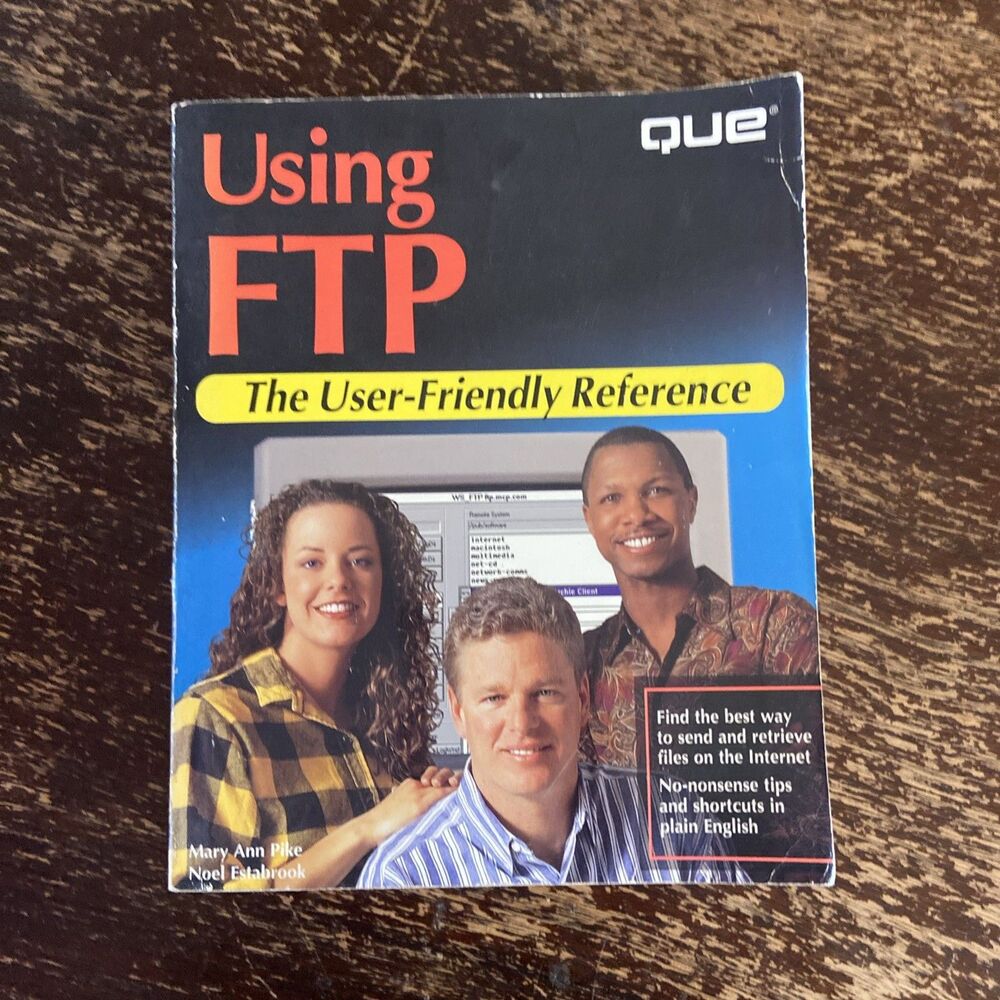 Using FTP Mary Ann Pike Noel Estabrook 1995 Que User Friendly Internet Guide
